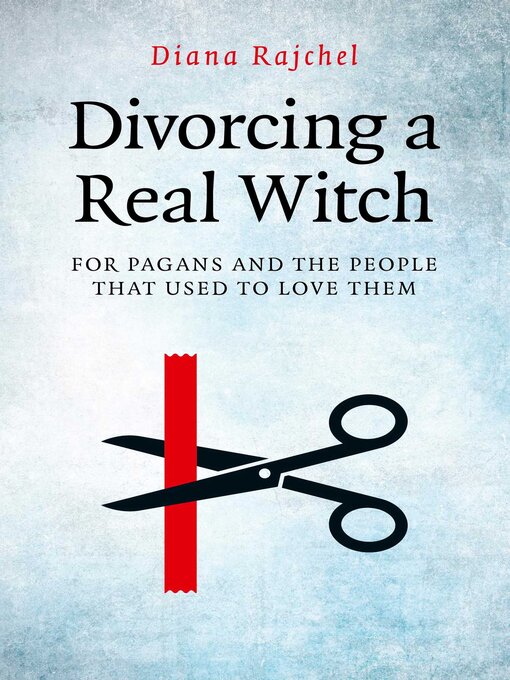 Title details for Divorcing a Real Witch by Diana Rajchel - Available